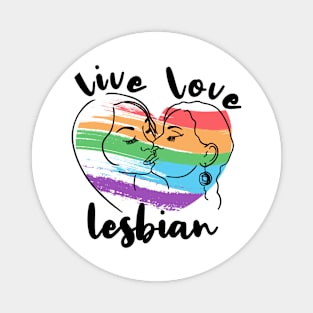 Live Love Lesbian Rainbow LGBTQ Gay Pride Queer Homosexual Magnet